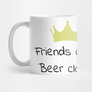 Friends close, beer closer Mug